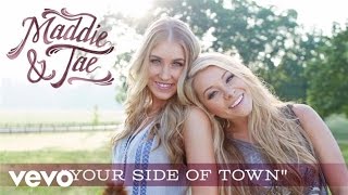 Maddie &amp; Tae - Your Side Of Town (Audio)