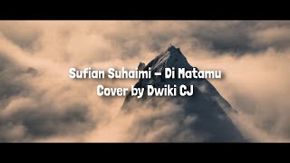 Download lagu Sufian Suhaimi - Di Matamu  | Cover by Dwiki CJ mp3
