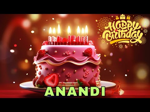 Happy Birthday Anandi, Birthday Wishes, Birthday Song, WhatsApp Status, Today, hbd