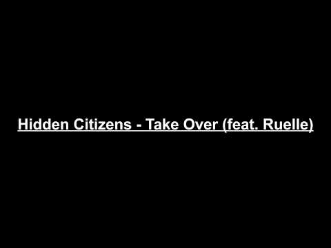 Hidden Citizens - Take Over (feat. Ruelle)  (Lyrics)