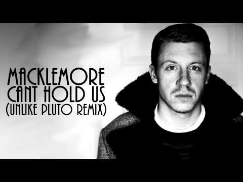 Macklemore & Ryan Lewis - Can't Hold Us (Unlike Pluto Remix)