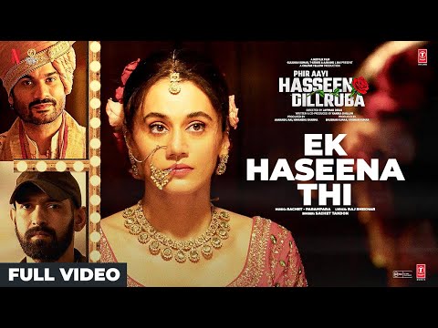 Phir Aayi Hasseen Dillruba: Ek Haseena Thi (Song) Taapsee P, Vikrant M,Sunny K
