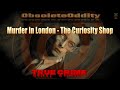 Murder In London The Curiosity Shop