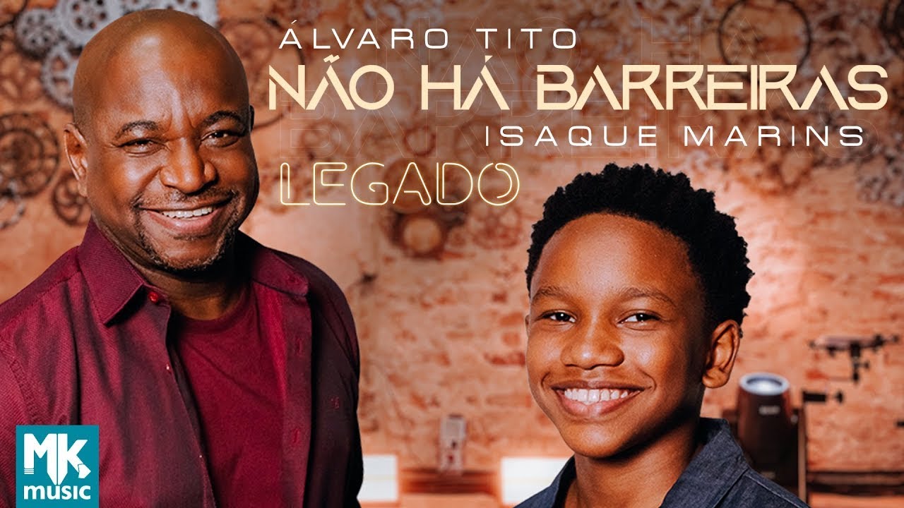 Álvaro Tito e Isaque Marins - Não Há Barreiras (Legado)
