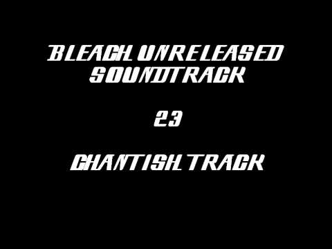 Bleach Unreleased Soundtrack - Chantish Track