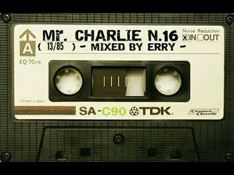 Mr Charlie - 16 (Mixed by Erry) - 1985