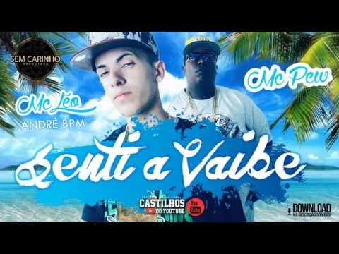 MC Pew & MC Léo / Senti a Vibe ( André BPM ) #CastilhosDoYoutube