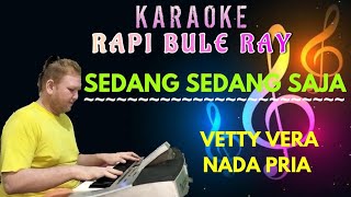Download lagu SEDANG SEDANG SAJA - VETTY VERA | Karaoke | Nada Pria | Lirik mp3