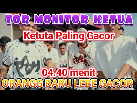 Tor Monitor Ketua - Orang Baru Lebe Gacor Juan Reza X Ecko Show