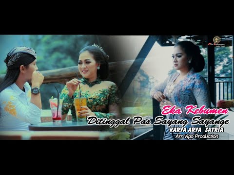 DITINGGAL PAS SAYANG-SAYANGE - Cipt. Arya Satria (EKA KEBUMEN) piye kabarmu sayang