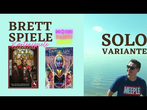 Brettspiele SOLO spielen (#15) - ROLL PLAYER & CAPITAL LUX 2 Generations - mit Moin! Fazit! & Ahoi!