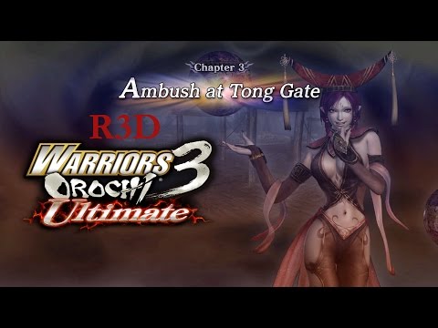 Warriors Orochi 3: Ultimate PS4 WT Part 39 - Chapter 3: "Ambush at Tong Gate" {English, 1080p}
