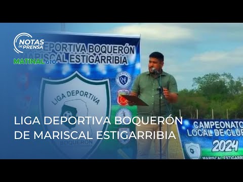 El 15 de junio pasado comenzó el campeonato de Liga deportiva Boquerón en Mariscal Estigarribia