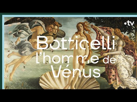 Botticelli, l'homme de Vénus - Culture Prime