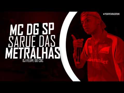 MC DG SP SARUE DAS METRALHAS LANÇAMENTO 2014