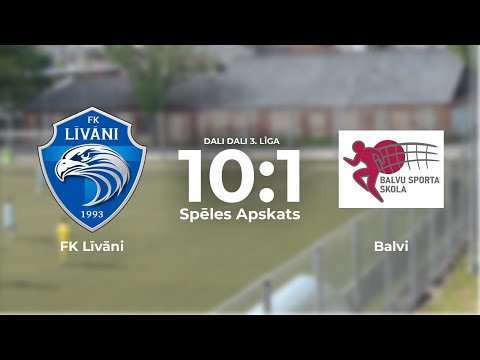 FK Līvāni 10:1 Balvi | Spēles apskats | Dali Dali 3. līga