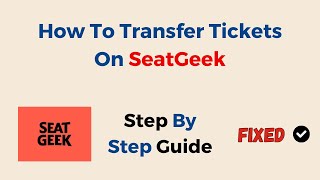 How To Transfer Tickets On SeatGeek