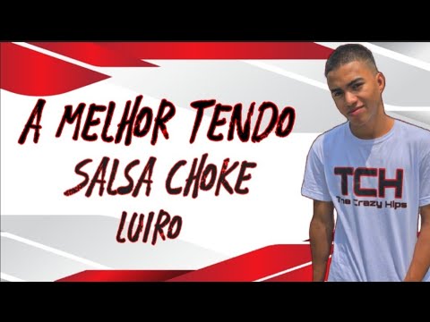 A Melhor Tendo ❌ Salsa Choke ❌ Luiro.