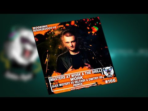 Masters At Work & The Drill - Work (Alex Mistery Vs Velchev & Dmitriy Rs Bootleg)