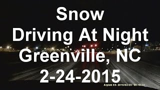 preview picture of video 'Snow - Driving At Night - Greenville, NC  2-24-2015'