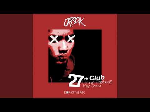 27th Club (feat. Tuan Tigabela$, Kay Oscar)