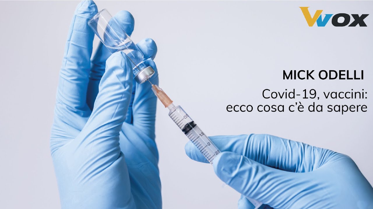 Covid-19, vaccini: ecco cosa c’è da sapere con Mick Odelli