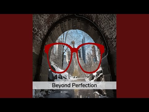 Beyond Perfection