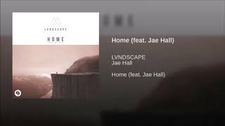 LVNDSCAPE Feat. Jae Hall - Home