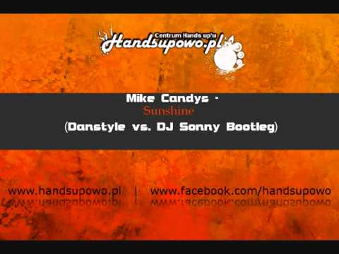 Mike Candys - Sunshine (Danstyle vs. Dj Sonny Bootleg Full)