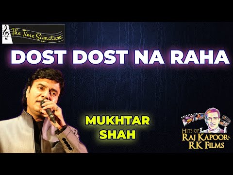 DOST DOST NA RAHA MUKHTAR SHAH I THE TIME SIGNATURE