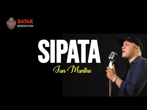 SIPATA - JUN MUNTHE LIRIK | UNOFFICIAL