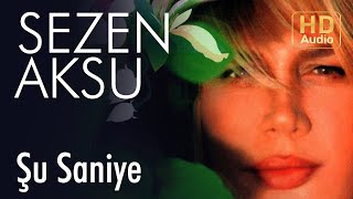 Sezen Aksu - Şu Saniye (Official Audio)