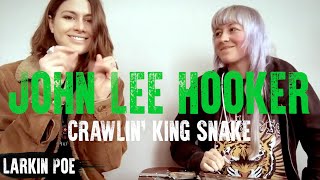 Larkin Poe | John Lee Hooker Cover ("Crawlin' King Snake")