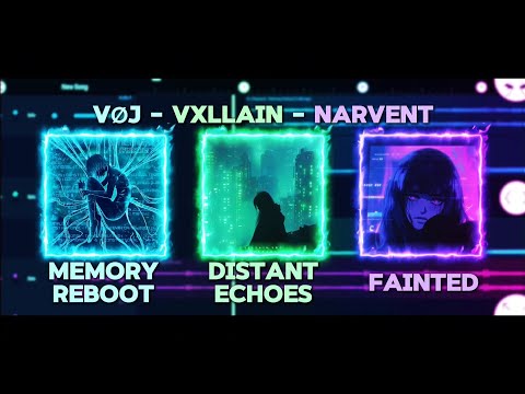 Memory Reboot x Distant Echoes x Fainted - Narvent, VØJ, VXLLAIN - Mashup