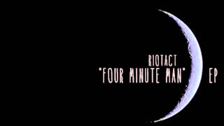 Riotact - Four Minute Man