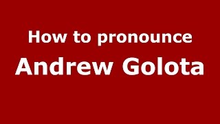 How to pronounce Andrew Golota