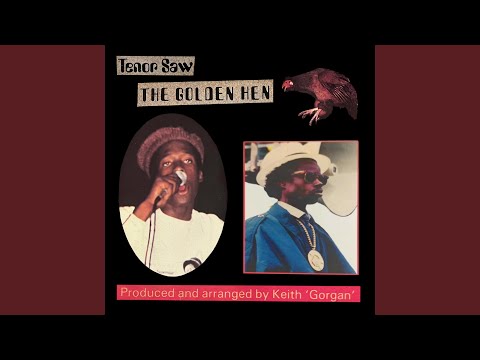 Golden Hen (feat. Tenor Saw)