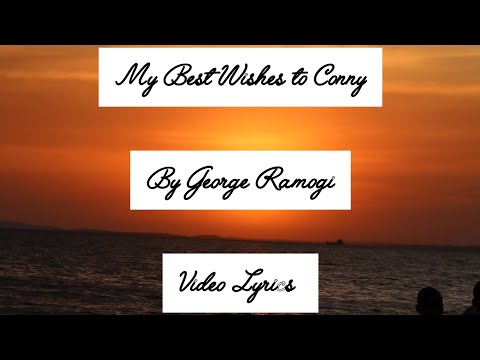 GEORGE RAMOGI - MY_BEST_WISHES_TO_CONNY (Official Lyrics Video)