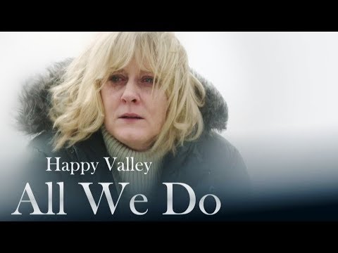Happy Valley: All We Do | Catherine Cawood