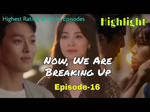 Now, We Are Breaking Up  Ep-16 (End) Review [Eng Sub]