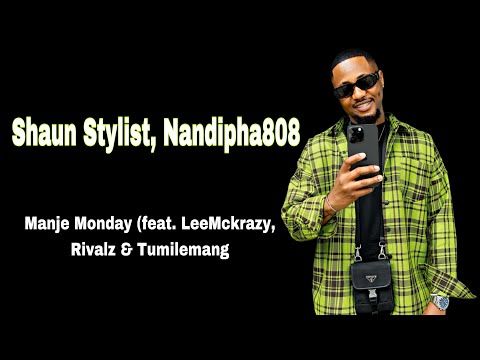 Leemckrazy, ShaunStylist, Nandipha808 myself, Rivalz & Tumilemang - Manje Monday