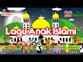 Lagu Anak Islami Sholawat Badar Allahul Kaafi Alif Ba Ta Tsa Aku Mau Ke Mekkah Dan Lainya