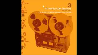 Hi Fidelity Dub Sessions: Volume 3 2001 (Full Album)
