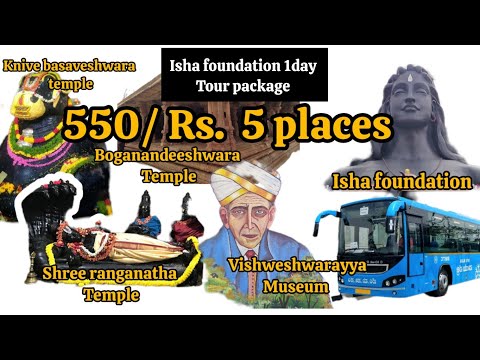 BMTC 1 day tour package 5 places for 550Rs /Isha foundation 1 day tour package