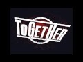 ToGetHer - Never let me down 