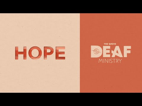 The Grove Deaf Ministry // Hope Finale // 04.23.2023
