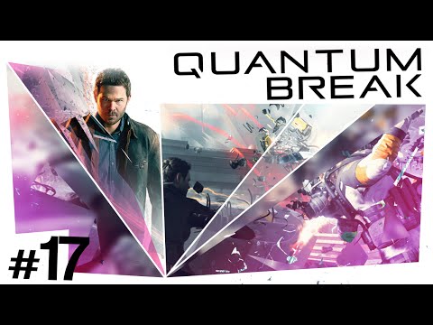 Quantum Break #17 - Shifters
