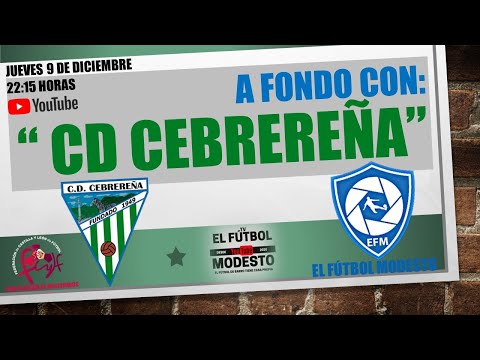 A Fondo con: CD Cebrereña. El Fútbol Modesto 9/12/2021