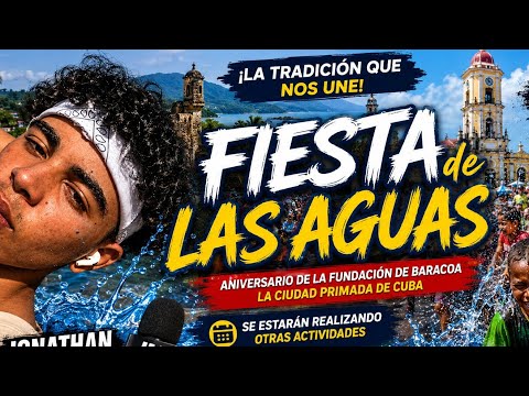 BARACOA VUELVE A VIVIR LA FIESTA DE LAS AGUAS