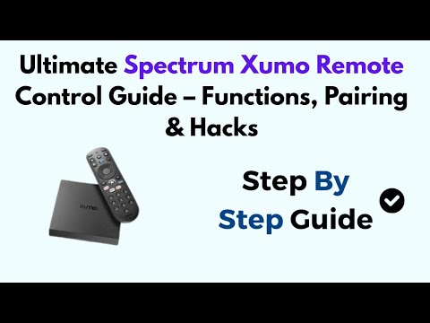Ultimate Spectrum Xumo Remote Control Guide – Functions, Pairing & Hacks